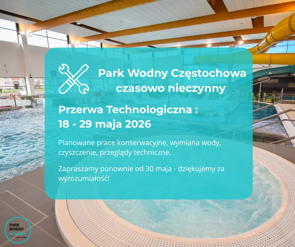 Przerwa technologiczna w Parku Wodnym Częstochowa